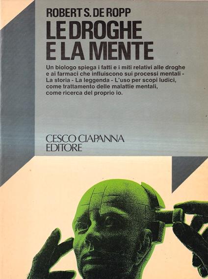 Le droghe e la mente - Robert S. De Ropp - copertina