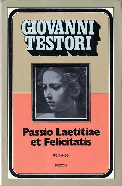 Passio Laetitiae et Felicitatis - Giovanni Testori - copertina