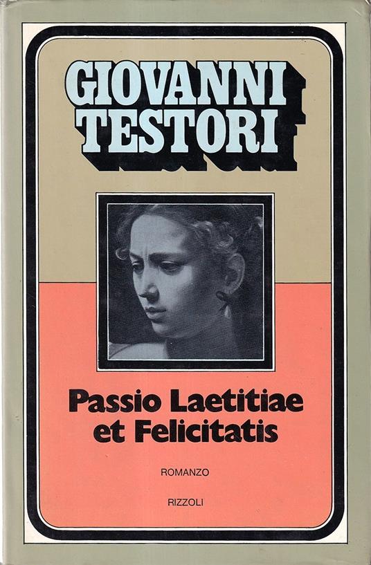 Passio Laetitiae et Felicitatis - Giovanni Testori - copertina