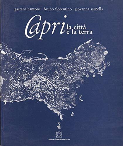 Capri, la città e la terra - Gaetana Cantone - copertina