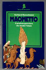 Maometto il profeta guerriero che fondò l'Islam