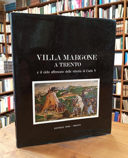 Villa Margone a Trento e il ciclo affrescato delle vittorie di Carlo V - Michelangelo Lupo - copertina