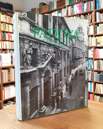 Padova. Case e palazzi - Lionello Puppi - copertina