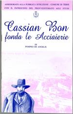 Cassian Bon fonda le acciaierie