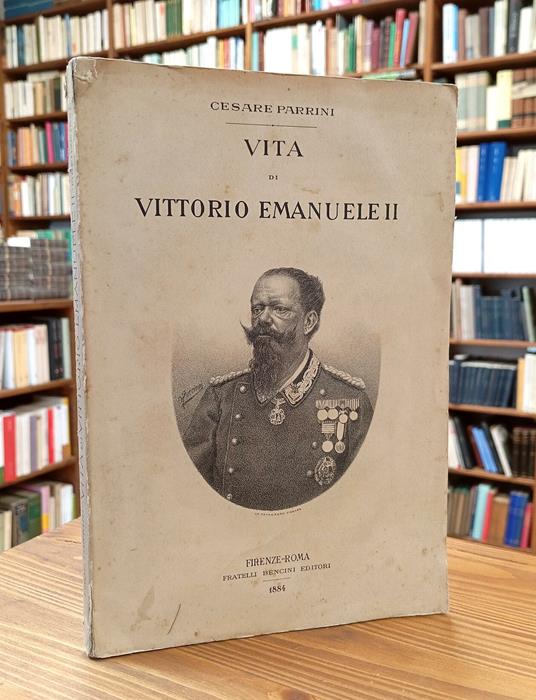 Vita di Vittorio Emanuele II - scritta per la gioventù italiana - Cesare Parrini - copertina