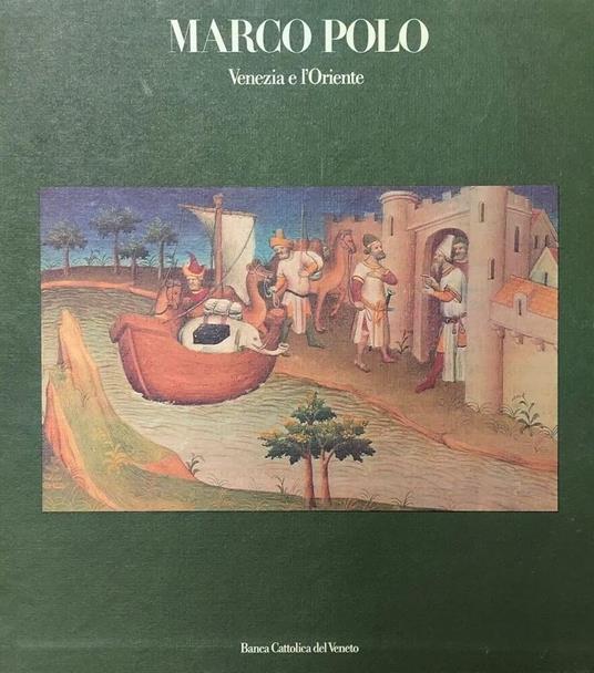 Marco Polo. Venezia e l'Oriente - Alvise Zorzi - copertina