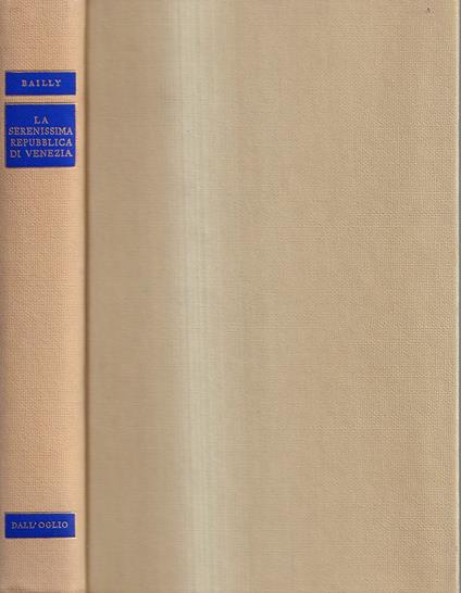 La Serenissima Repubblica di Venezia - Auguste Bailly - copertina