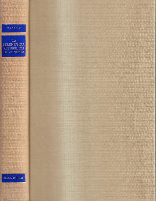 La Serenissima Repubblica di Venezia - Auguste Bailly - copertina