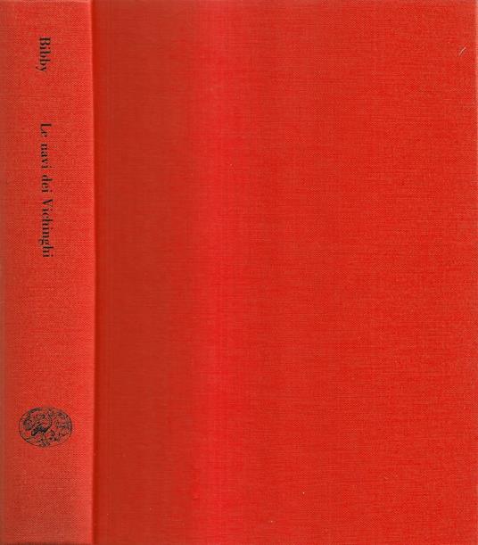 Le navi dei Vichinghi e altre avventure archeologiche nell'Europa preistorica - Geoffrey Bibby - copertina