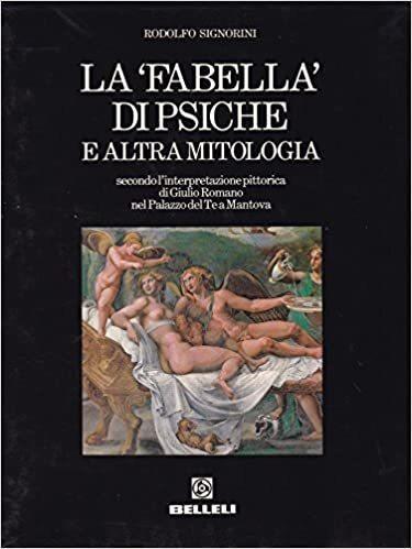 La Fabellà di Psiche e altra mitologia. Secondo l'interpretazione pittorica di Giulio Romano nel Palazzo del Te a Mantova - Rodolfo Signorini - copertina