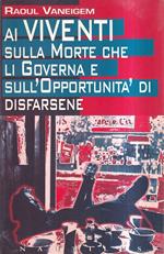 Ai viventi. Sulla morte che li governa e sull'opportunità di disfarsene