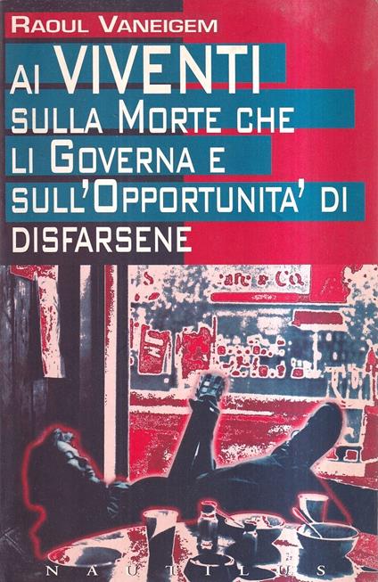 Ai viventi. Sulla morte che li governa e sull'opportunità di disfarsene - Raoul Vaneigem - copertina