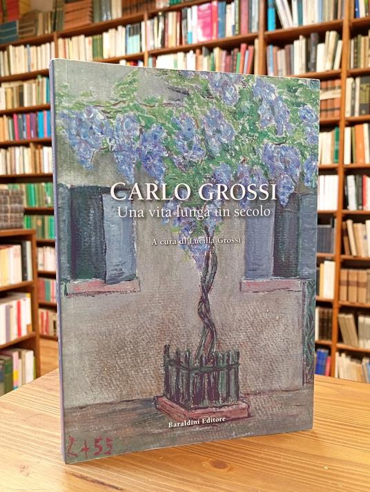 Carlo Grossi. Una vita lunga un secolo - copertina