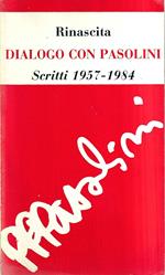 Dialogo con Pasolini. Scritti 1957-1984 (Rinascita)