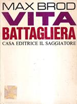 Vita battagliera. Autobiografia