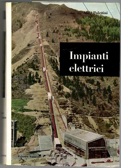 Impianti elettrici volume 1: Impianti di produzione - Aldo Polettini - copertina