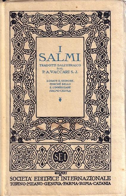 I Salmi - tradotti dall'ebraico dal P. A. Vaccari s.j. con la volgata di fronte - Alberto Vaccari - copertina