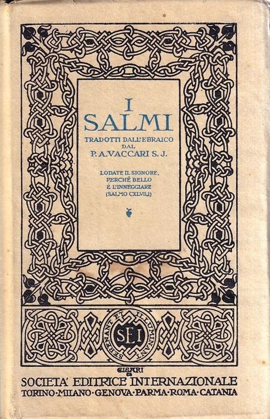 I Salmi - tradotti dall'ebraico dal P. A. Vaccari s.j. con la volgata di fronte - Alberto Vaccari - copertina