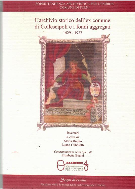 L' archivio storico dell'ex comune di Collescipoli e i fondi aggregati 1429-1927 - inventari - copertina