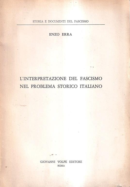 L' interpretazione del fascismo nel problema storico italiano (Prefazione alla collana) - Enzo Erra - copertina