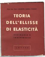 Teoria dell'ellisse di elasticità ordinaria e trasversale