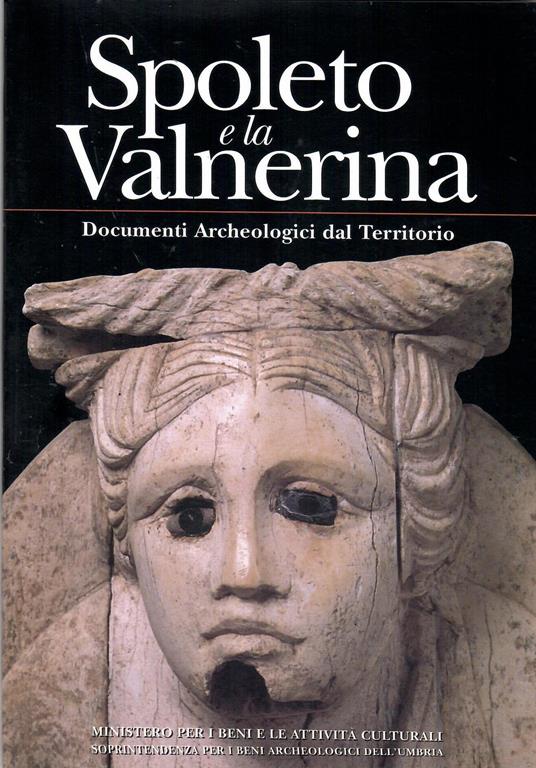Spoleto e la Valnerina. Documenti Archeologici del Territorio - copertina