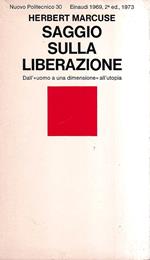 Saggio sulla liberazione Dall'«uomo a una dimensione» all'utopia