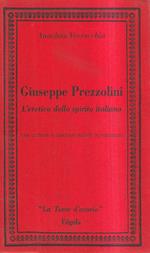 Giuseppe Prezzolini. L'eretico dello spirito italiano