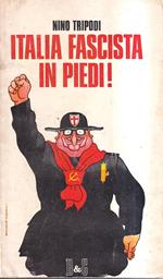 Italia fascista in piedi! Memorie di un Littore