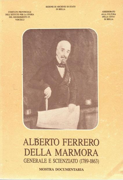 Alberto Ferrero Della Marmora generale e scienziato (1789-1863). Mostra documentaria - Maurizio Cassetti - copertina