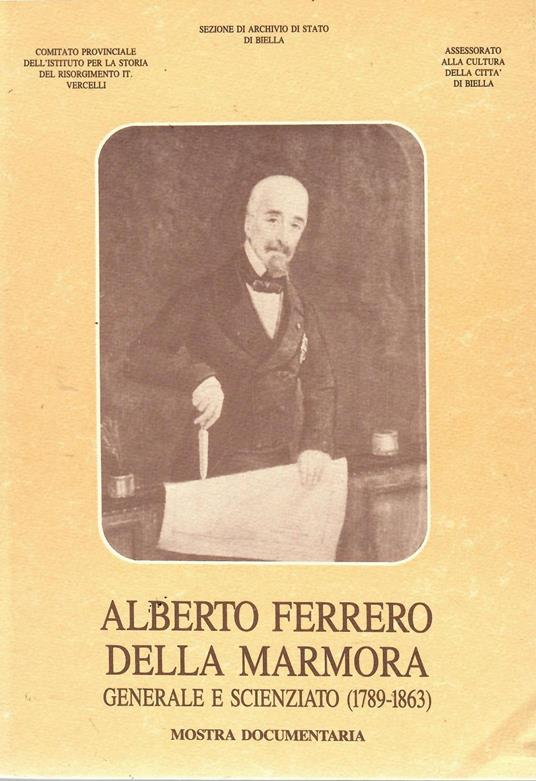 Alberto Ferrero Della Marmora generale e scienziato (1789-1863). Mostra documentaria - Maurizio Cassetti - copertina