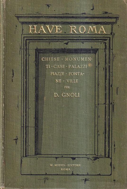 Have Roma. Chiese - Monumenti - Case - Palazzi - Piazze - Fontane - Ville - copertina