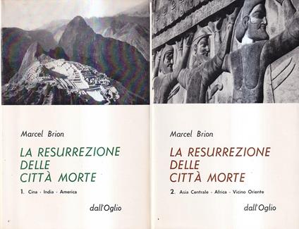 La resurrezione delle città morte. Vol. I e II - Marcel Brion - copertina