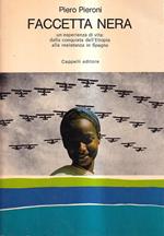 Faccetta nera. Un'esperienza di vita: dalla conquista dell'Etiopia alla resistenza in Spagna