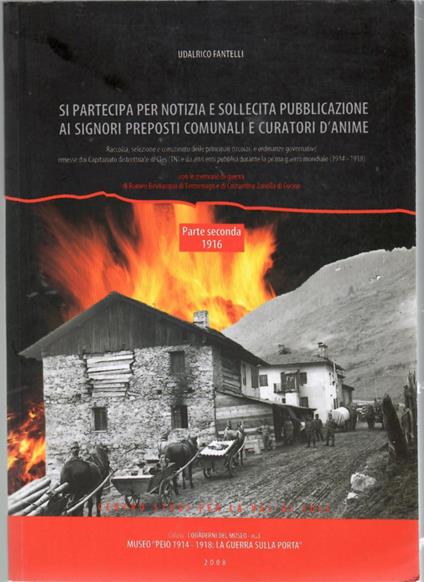 Si partecipa per notizia e sollecita pubblicazione ai signori preposti comunali e curatori d'anime: raccolta, selezione e commento delle principali circolari e ordinanze governative emesse dal Capitanato distrettuale di Cles (TN) e da altri enti pubb - Udalrico Fantelli - copertina