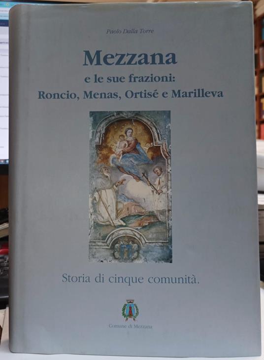 Mezzana e le sue frazioni: Roncio, Menas, Ortisé e Marilleva - copertina
