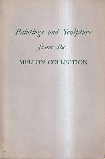 Paintings and Sculpture from the Mellon Collection - copertina