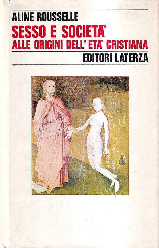 Sesso e società alle origini dell'età cristiana - Aline Rousselle - copertina