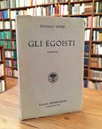 Gli egoisti. Romanzo - L'incalco. Dramma in tre atti