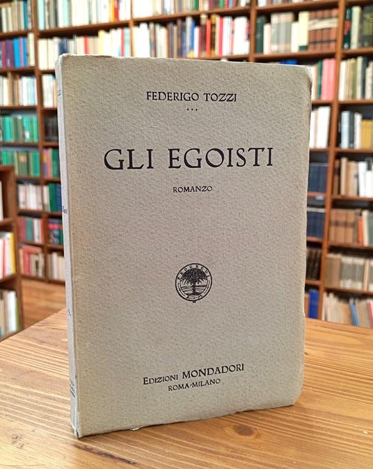 Gli egoisti. Romanzo - L'incalco. Dramma in tre atti - Federigo Tozzi - copertina