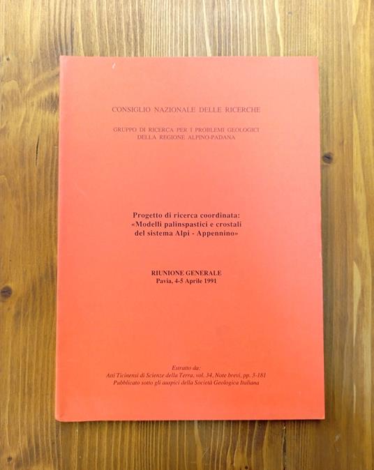 Progetto di ricerca coordinata: «modelli palinspastici e crostali del sistema Alpi - Appennino». Riunione generale, Pavia, 4-5 aprile 1991 - copertina
