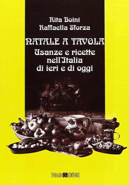 Natale a tavola. Usanze e ricette nell'Italia di ieri e di oggi - Rita Boini - copertina
