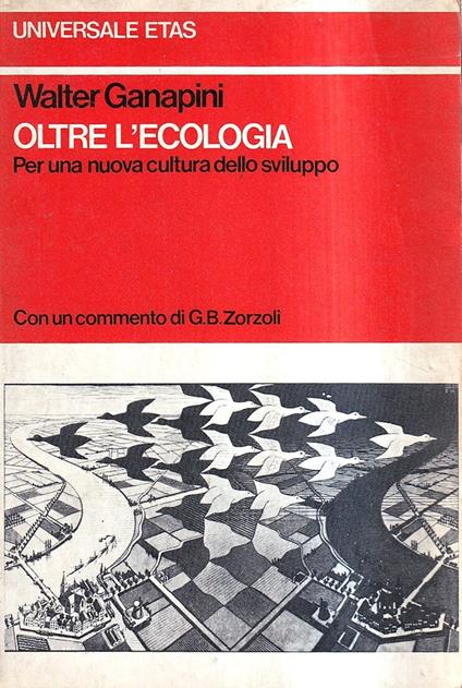 Oltre l'ecologia. Per una nuova cultura dello sviluppo - Walter Ganapini - copertina