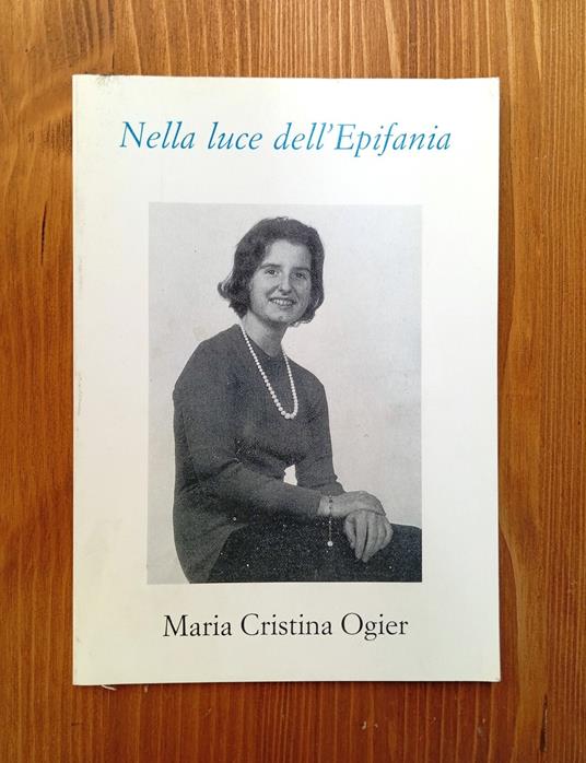 Maria Cristina Ogier (Firenze, 9 marzo 1955 - 8 gennaio 1974). Nella luce dell'Epifania - copertina