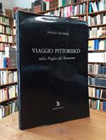 Viaggio pittoresco nella Puglia del Settecento. Dal 