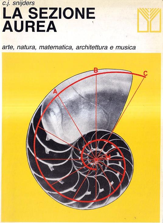 La sezione aurea. Arte, natura, matematica, architettura e musica - Cornelis Jacobus Snijders - copertina