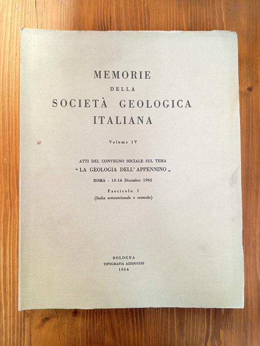 Atti del convegno sociale sul tema «La geologia dell'Appennino». Roma 13, 14 Dicembre 1962. Fascicolo 1 (Italia settentrionale e centrale) - copertina