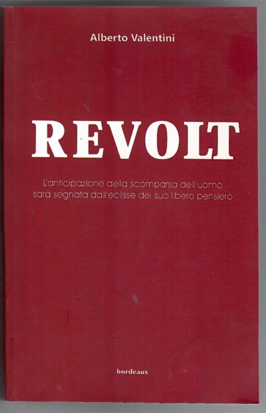 Revolt : l'anticipazione della scomparsa dell'uomo sarà segnata dall'eclisse del suo libero pensiero - copertina
