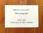 Bruce Chatwin: otto fotografie