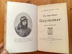 Vie héroïque de Guynemer. Le chevalier de l'air